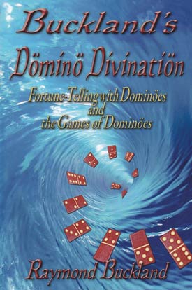 Buckland`s Domino Divination by Raymond Buckland