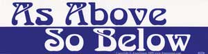 As Above So Below bumper sticker - Click Image to Close