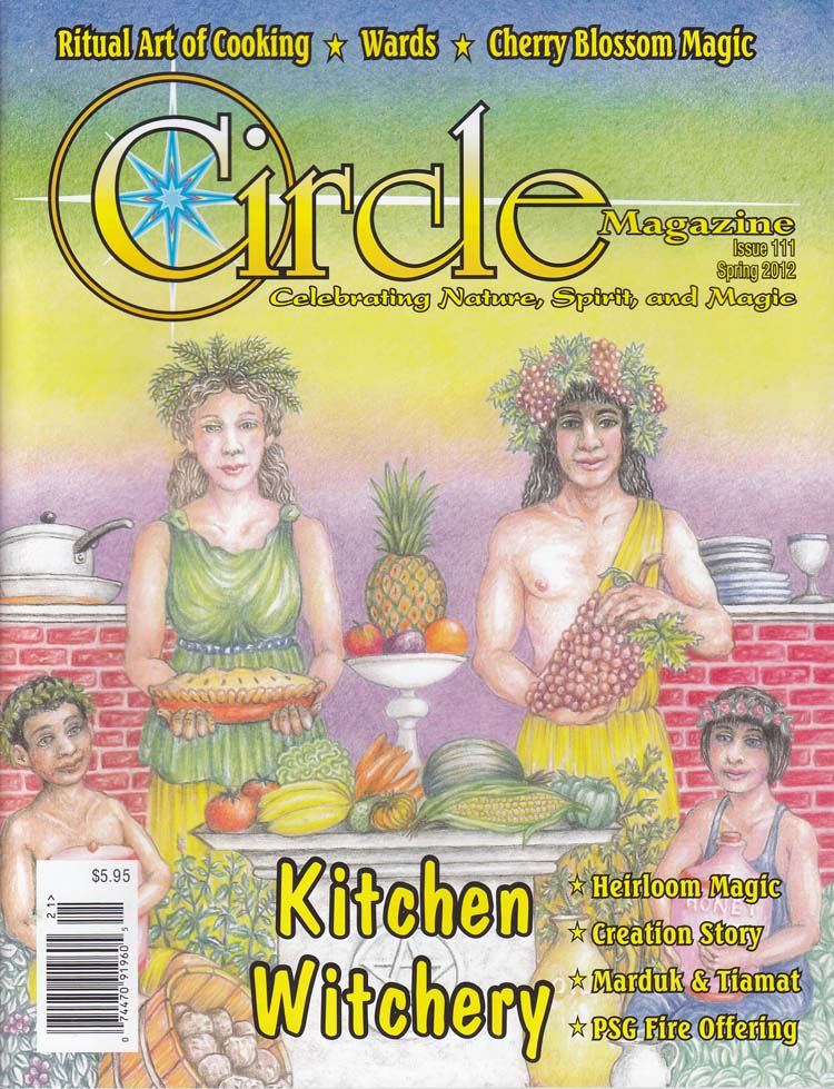 Circle Magazine #111 Spring 2012: Kitchen Witchery - Click Image to Close