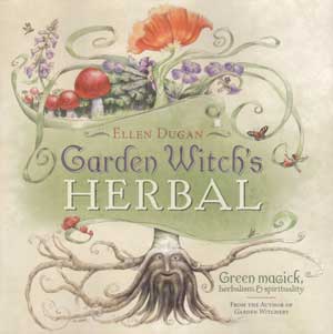 Garden Witch`s Herbal by Ellen Dugan - Click Image to Close