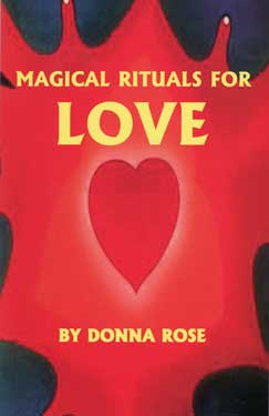Magical Rituals for Love by Donna Rose - Click Image to Close