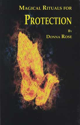 Magical Rituals for Protection by Donna Rose - Click Image to Close