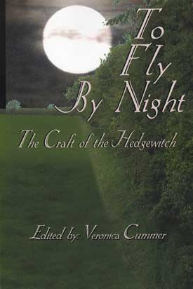 To Fly By Night: The Craft o the Hedgewitch by Veronica Cummer