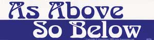 As Above So Below bumper sticker