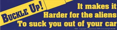 Buckle Up! It Makes it Harder for the Aliens... bumper sticker