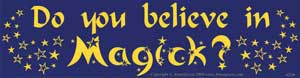Do you Believe in Magick? bumper sticker - Click Image to Close