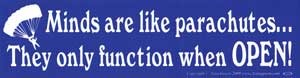 Minds are like parachutes... bumper sticker - Click Image to Close