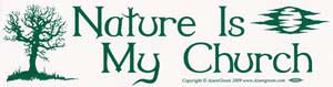 Nature is my Church bumper sticker - Click Image to Close