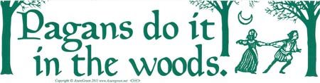 Pagans Do It In The Woods bumper sticker - Click Image to Close
